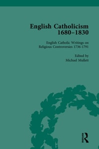 English Catholicism, 1680-1830, vol 3