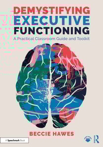 Demystifying Executive Functioning
