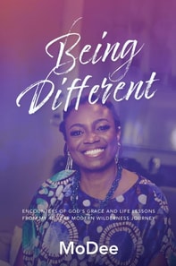 Being Different: Encounters of God's grace and life lessons from my 40-year modern wilderness journey