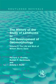 History of the Study of Landforms Volume 2 (Routledge Revivals)
