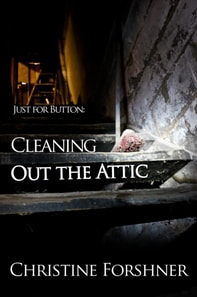 Just for Button: Cleaning Out the Attic