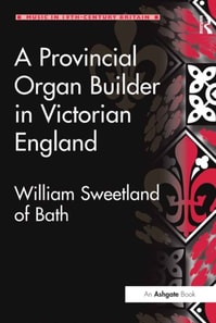 Provincial Organ Builder in Victorian England
