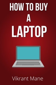 How to Buy A Laptop | Buying Guide for 2017 & Beyond