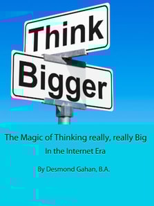 Magic of Thinking really, really Big In the Internet Era