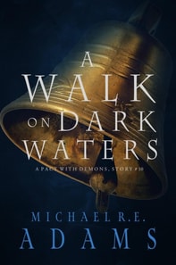Walk on Dark Waters (A Pact with Demons, Story #10)