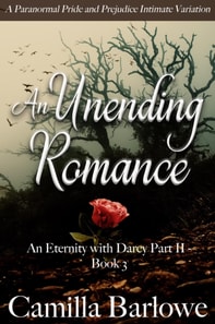 Unending Romance: A Paranormal Pride and Prejudice Intimate Variation