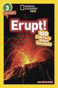 Erupt! (National Geographic Kids Readers, Level 3/Fact Reader)