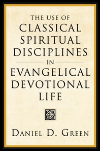 Use of Classical Spiritual Disciplines in Evangelical Devotional Life