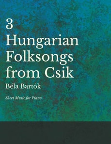 Three Hungarian Folksongs from Csik - Sheet Music for Piano