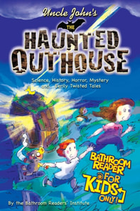 Uncle John's The Haunted Outhouse Bathroom Reader For Kids Only!