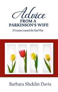 Advice From a Parkinson's Wife: 20 Lessons Learned the Hard Way