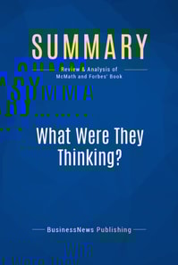 Summary: What Were They Thinking?