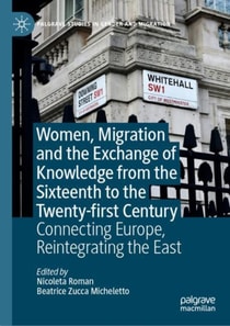 Women, Migration and the Exchange of Knowledge from the Sixteenth to the Twenty-first Century
