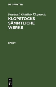 Friedrich Gottlieb Klopstock: Klopstocks sämmtliche Werke. Band 1