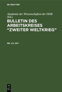 Bulletin des Arbeitskreises &quote;Zweiter Weltkrieg&quote;. Nr. 1/2, 1971