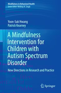 Mindfulness Intervention for Children with Autism Spectrum Disorders