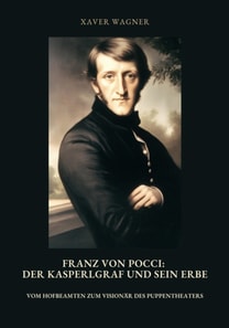 Franz von Pocci:  Der Kasperlgraf und sein Erbe