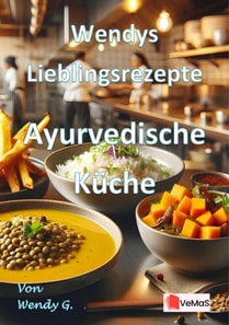 Wendys Lieblingsrezepte - Ayurvedische Kuche