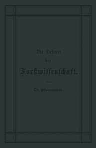 Die Lehren der Forstwissenschaft