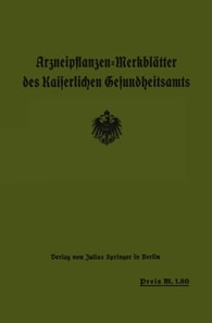 Arzneipflanzen-Merkblätter des Kaiserlichen Gesundheitsamts