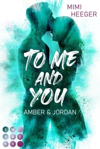 To Me and You. Amber & Jordan (My Way To You 3)