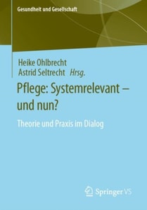 Pflege: Systemrelevant – und nun?