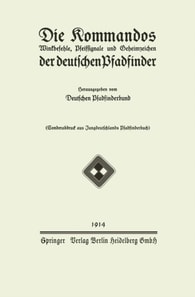 Die Kommandos Winkbefehle, Pfeifsignale und Geheimzeichen der deutschen Pfadfinder