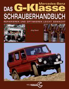 Das Mercedes-Benz G-Klasse Schrauberhandbuch