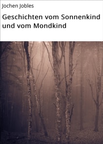 Geschichten vom Sonnenkind und vom Mondkind