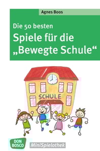 Die 50 besten Spiele für die "Bewegte Schule" - eBook