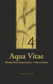 Aqua Vitae 4 - Whisky hütet Geheimnisse