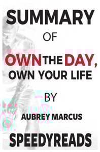 Summary of Own the Day, Own Your Life
