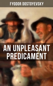 AN UNPLEASANT PREDICAMENT