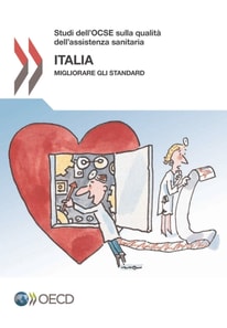 Studi dell'OCSE sulla Qualita dell'Assistenza Sanitaria: Italia 2014 Migliorare gli standard