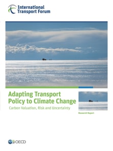 ITF Research Reports Adapting Transport Policy to Climate Change Carbon Valuation, Risk and Uncertainty