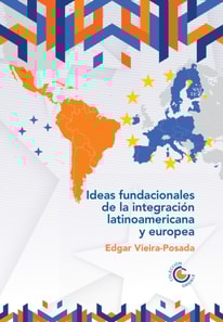 Ideas fundacionales de la integración latinoamericana y europea