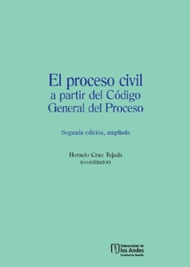 El proceso civil a partir del Codigo General del Proceso (Segunda edicion, ampliada)