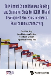 2014 Annual Competitiveness Ranking And Simulation Study For Asean-10 And Development Strategies To Enhance Asia Economic Connectivity