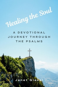 Healing the Soul: A Devotional Journey Through the Psalms