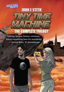 Tiny Time Machine: The Complete Trilogy