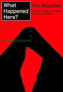 What Happened Here? Fire Mountain - The Story of Mount St. Helens