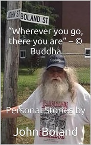 &quote;Wherever You Go, There You Are&quote;  - (c) Buddha