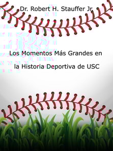 Los Momentos Mas Grandes en la Historia Deportiva de USC