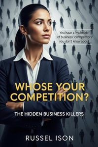 Whose Your Competition? The Hidden Business Killers