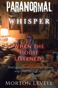 Paranormal Whisper: When the House Listened.