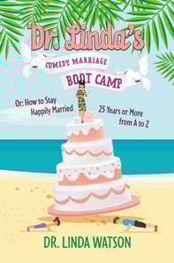 Dr. Linda's Comedy Marriage Boot Camp