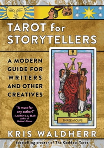 Tarot for Storytellers: A Modern Guide for Writers and Other Creatives