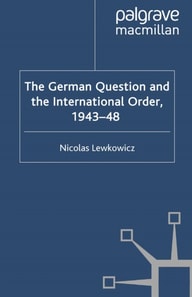 German Question and the International Order, 1943-48