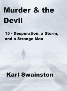 Murder & the Devil - 15: Desperation, a Storm, and a Strange Man