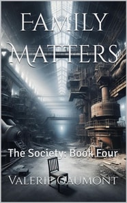 Family Matters: Book 4 of The Society